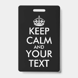 Keep Calm and Carry On - Create Your Own ID Badge