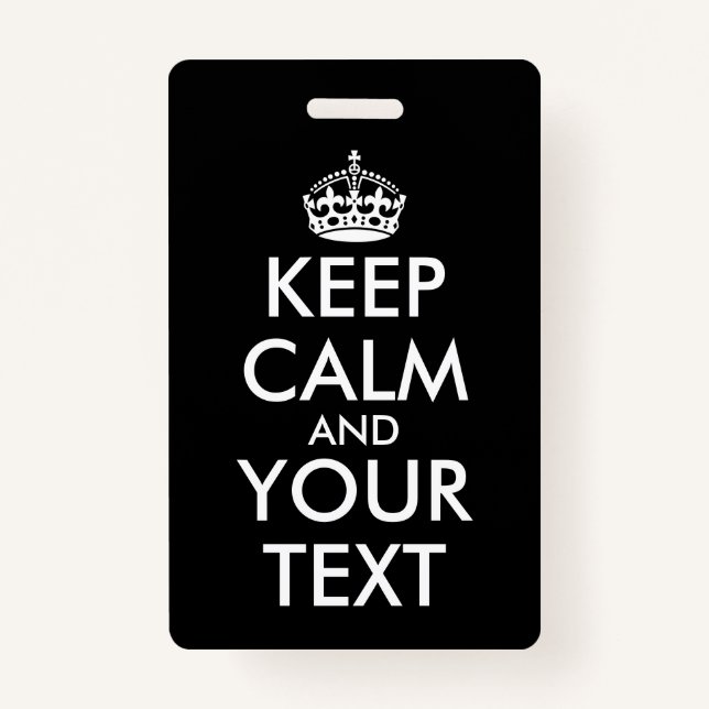 Keep Calm and Carry On - Create Your Own ID Badge (Front)