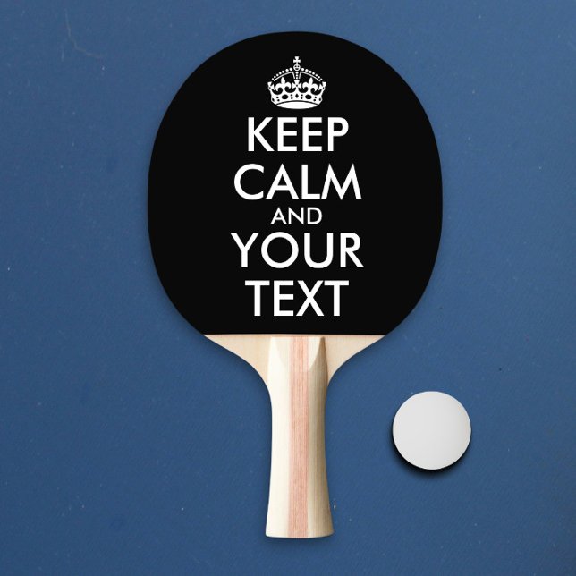 Keep Calm and Carry On - Create Your Own Ping Pong Paddle (Creator Uploaded)