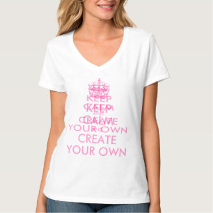 Keep Calm and Carry On Create Your Own   Pink T-Shirt