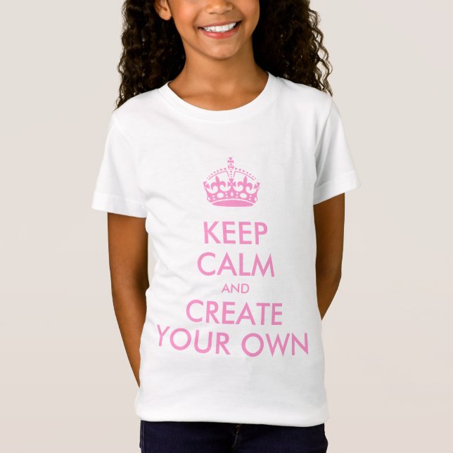 Keep Calm and Carry On Create Your Own | Pink T-Shirt (Front)