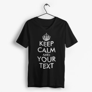 Keep Calm and Carry On - Create Your Own T-Shirt