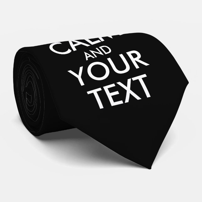 Keep Calm and Carry On - Create Your Own Tie (Rolled)