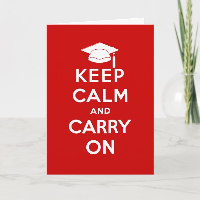 Keep Calm and Carry On Graduation Congratulations Card (Front)