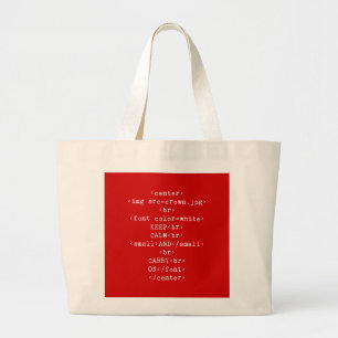 Keep Calm and Carry On html (in any colour) Large Tote Bag