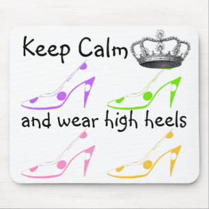 Keep Calm and Carry On in High Heels Mouse Pad