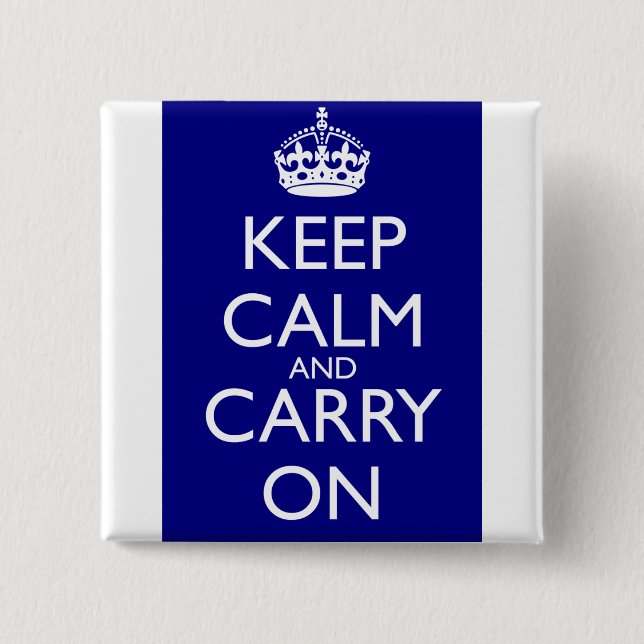 Keep Calm And Carry On: Navy Blue 15 Cm Square Badge (Front)