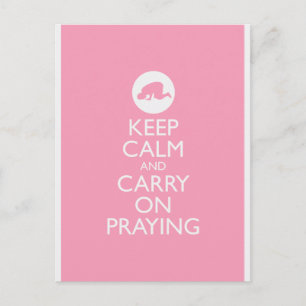 'Keep Calm and Carry on Praying' Pink! Postcard
