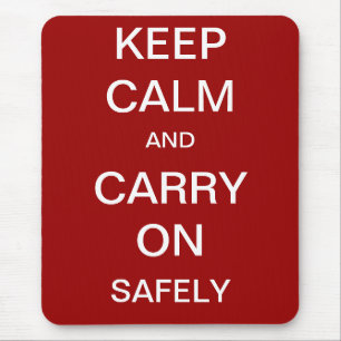 Keep Calm and Carry On Safely - Health and Safety Mouse Pad