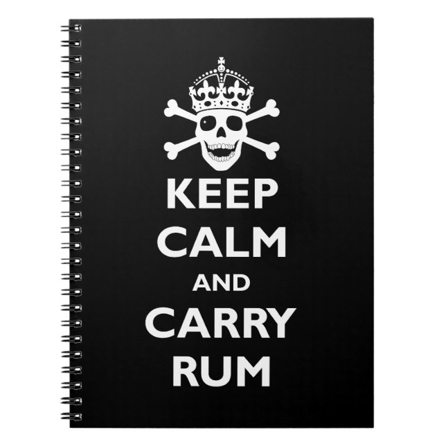 Keep Calm and Carry Rum Spiral Notebook (Front)