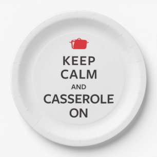 Keep Calm and Casserole On Paper Plate
