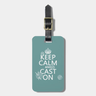 Keep Calm and Cast On - all colours Luggage Tag