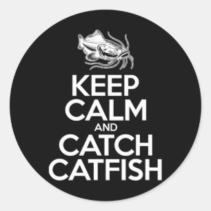 Keep Calm And Catch Fish - Fisherman Fishing Catfi Classic Round Sticker