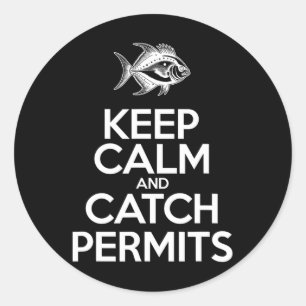 Keep Calm And Catch Fish - Fisherman Fishing Permi Classic Round Sticker
