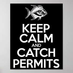 Keep Calm And Catch Fish - Fisherman Fishing Permi Poster