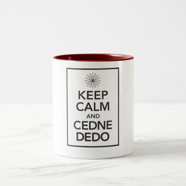 KEEP CALM and CEDNE DEDO Two-Tone Coffee Mug (Center)