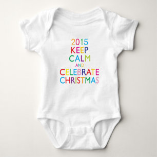 KEEP CALM AND CELEBRATE CHRISTMAS - template year Baby Bodysuit