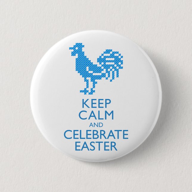 KEEP CALM AND CELEBRATE EASTER 6 CM ROUND BADGE (Front)