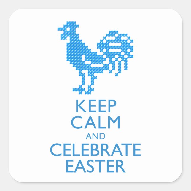 KEEP CALM AND CELEBRATE EASTER SQUARE STICKER (Front)