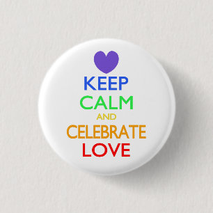 Keep Calm and Celebrate Love 3 Cm Round Badge