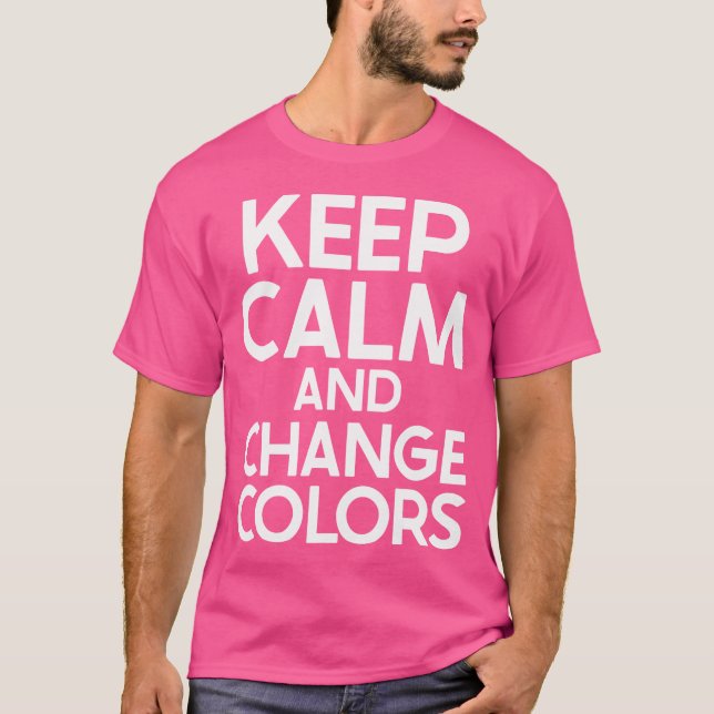 Keep Calm And Change Colours Chameleon T-Shirt (Front)