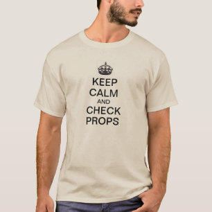 Keep Calm and Check Props T-Shirt