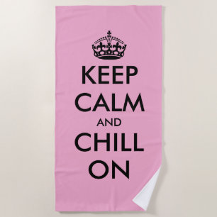 Keep calm and chill on funny pink beach towel