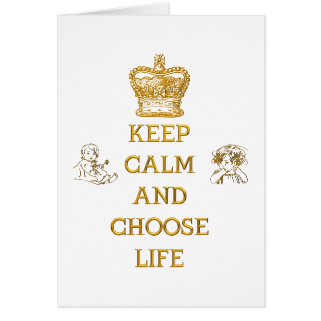 Keep Calm and Choose Life (Front)