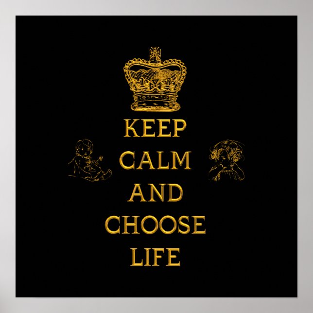 Keep Calm and Choose Life Poster (Front)