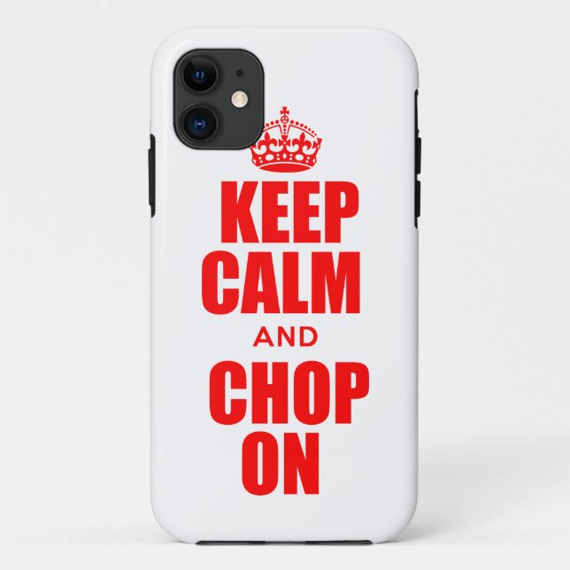 Keep Calm and Chop On iPhone 5 Case (Back)