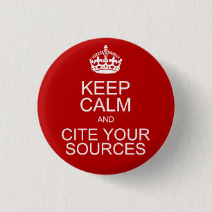 Keep Calm and Cite Your Sources 3 Cm Round Badge