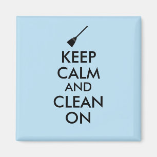 Keep Calm and Clean On Broom Custom Magnet