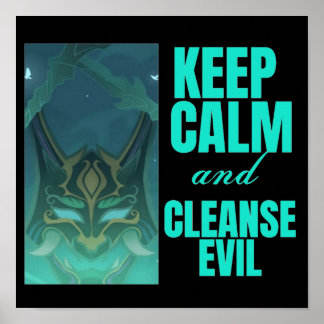 Keep Calm and Cleanse Evil Xiao Poster