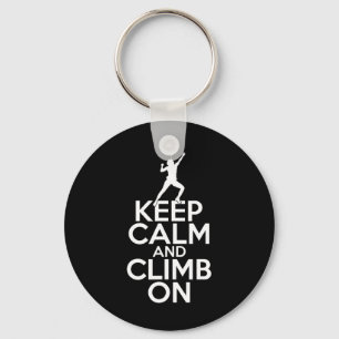 Keep Calm And Climb On Climbing Tree Rock Climber  Key Ring