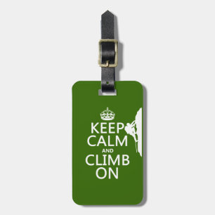 Keep Calm and Climb On (customisable colour) Luggage Tag