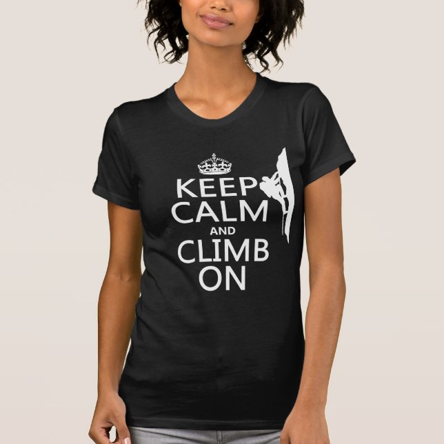 Keep Calm and Climb On (customisable colour) T-Shirt (Front)