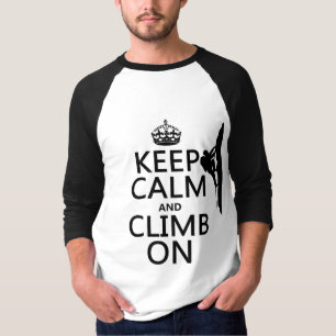 Keep Calm and Climb On (customisable colour) T-Shirt