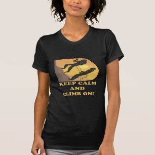Keep Calm And Climb On T-Shirt