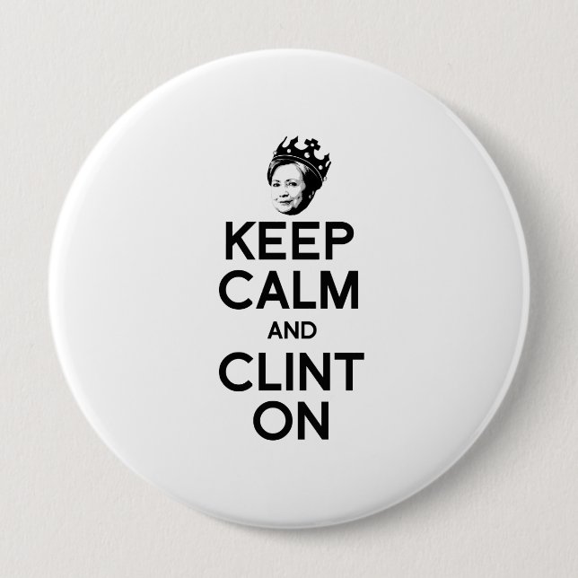 KEEP CALM AND CLINT ON -- 10 CM ROUND BADGE (Front)