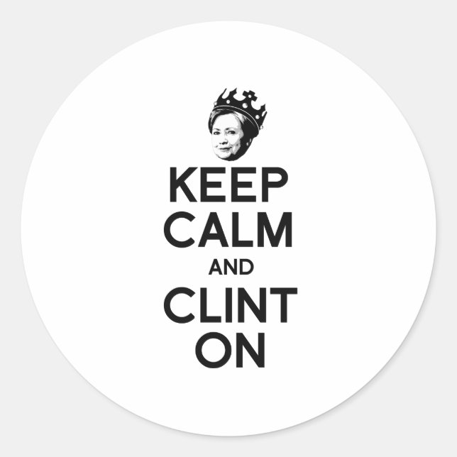 KEEP CALM AND CLINT ON -- CLASSIC ROUND STICKER (Front)