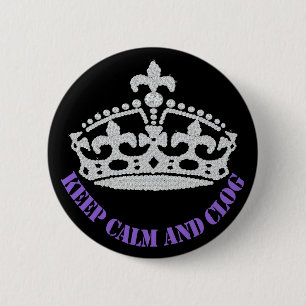 Keep Calm and Clog Diamond Crown Button