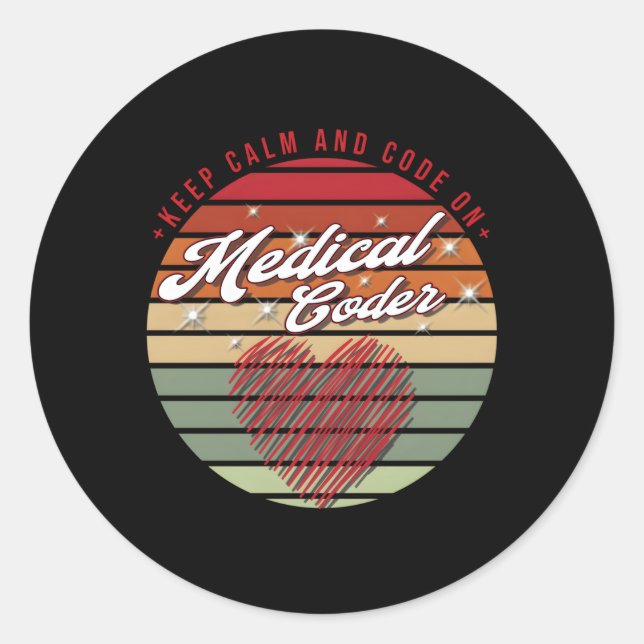 Keep Calm And Code On Medical Coder Classic Round Sticker (Front)