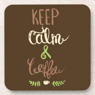 Keep Calm and Coffee - Funny Coaster
