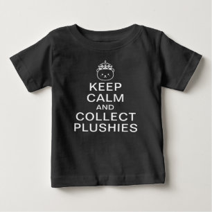 Keep Calm And Collect Plushies   Funny Cute Quote Baby T-Shirt