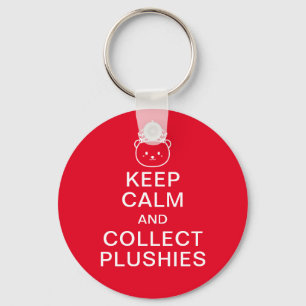 Keep Calm And Collect Plushies   Funny Cute Quote Key Ring