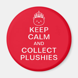 Keep Calm And Collect Plushies   Funny Cute Quote Magnet