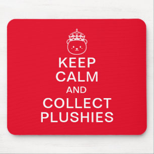 Keep Calm And Collect Plushies Funny Cute Quote Mouse Pad