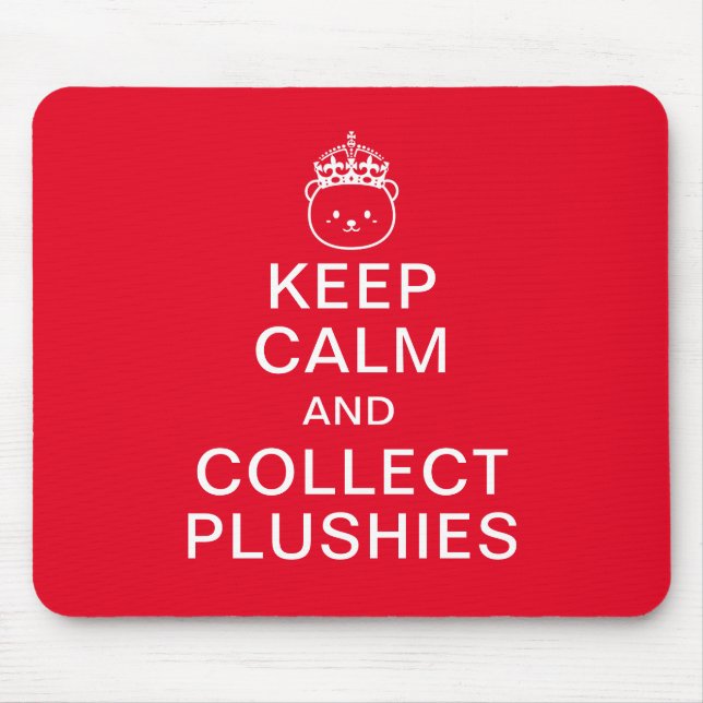 Keep Calm And Collect Plushies | Funny Cute Quote Mouse Pad (Front)