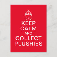 Keep Calm And Collect Plushies | Funny Cute Quote