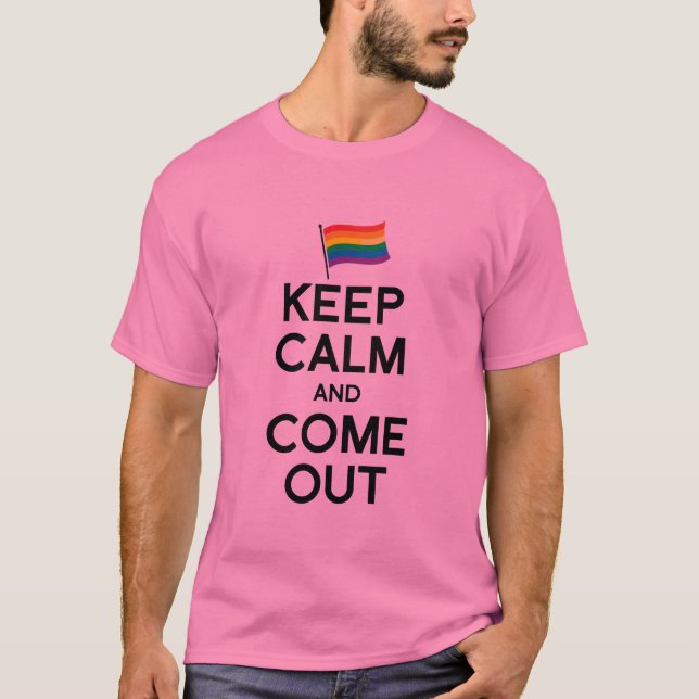 KEEP CALM AND COME OUT T-Shirt (Front)